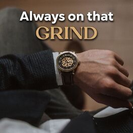 Album cover of Always on that GRIND