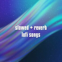 Album cover of slowed + reverb lofi songs