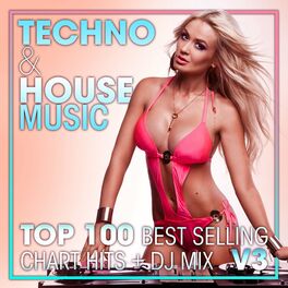 Album cover of Techno & House Music Top 100 Best Selling Chart Hits + DJ Mix V3