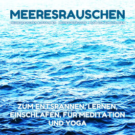 Album cover of Meeresrauschen zum Entspannen, Lernen, Einschlafen, für Meditation und Yoga