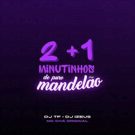 Album cover of 2 + 1 MINUTINHOS DE PURO MANDELÃO