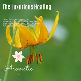 Album cover of The Luxurious Healing (Music For Rejuvenating Spa, Relaxation, Peace Of Mind, Mind And Body Relaxation, Mental Health, Inner Peace