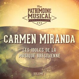 Album cover of Les Idoles de La Musique Brésilienne: Carmen Miranda, Vol. 1