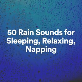 Album cover of 50 Rain Sounds for Sleeping, Relaxing, Napping