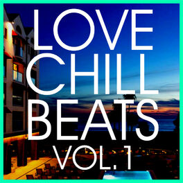 Album cover of Love Chill Beats, Vol. 1
