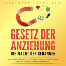 Album cover of Gesetz der Anziehung - Die Macht der Gedanken (Wie Sie mit Hilfe von Manifestierung die Ziele erreichen, von denen Sie schon immer geträumt haben!