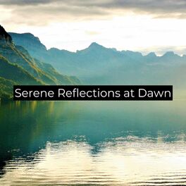 Album cover of Serene Reflections at Dawn (Relaxing music for sleep)