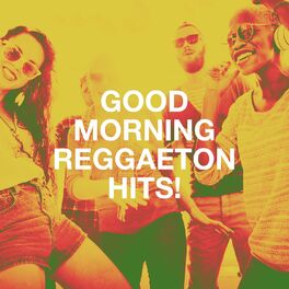 Album cover of Good Morning Reggaeton Hits!