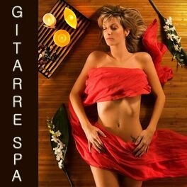 Album cover of Gitarre Spa: Wellness Entspannungsmusik, Klassische Gitarre für Entspannung und Yoga, Akustik Gitarre für Massage, E-Gitarre für W