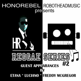 Album cover of Honorebel & Robothead Music Presents Reggae Series #2