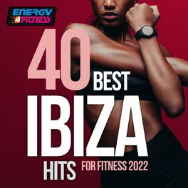 Album cover of 40 Best Ibiza Hits For Fitness 2022