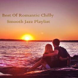 Album cover of Best of Romantic Chilly Smooth Jazz Playlist