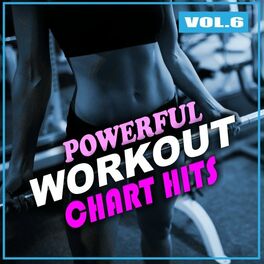 Album cover of Powerful Workout Chart Hits, Vol. 6