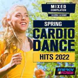 Album cover of Spring Cardio Dance Hits 2022 (15 Tracks Non-Stop Mixed Compilation For Fitness & Workout - 128 Bpm / 32 Count)