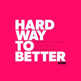 Album picture of Hard Way To Better