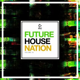 Album cover of Future House Nation, Vol. 16