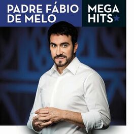 Album cover of Mega Hits - Padre Fábio de Melo
