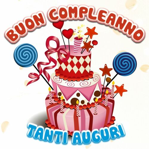 Various Artists - Buon compleanno: Tanti auguri: lyrics and songs