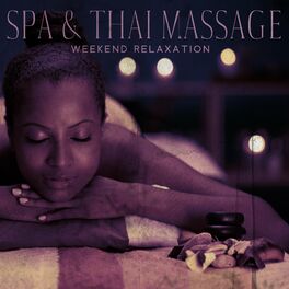 Album cover of Spa & Thai Massage - Weekend Relaxation: Life Power, Wellness & Beauty, Zen Healing Touch, Deep Relaxation