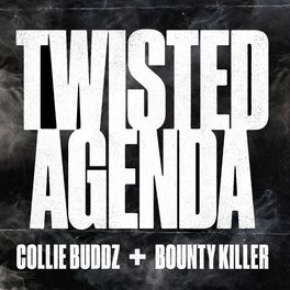Album cover of Twisted Agenda (with Bounty Killer)