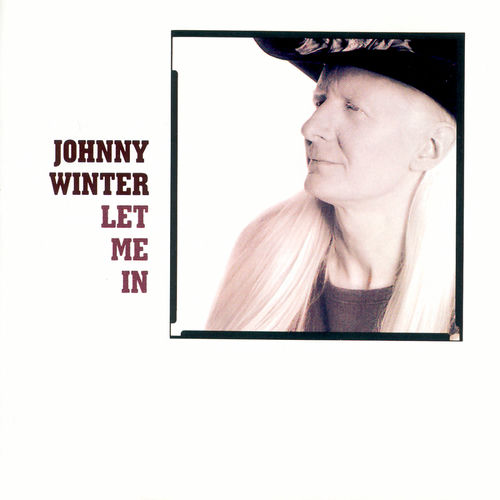 Johnny Winter Let Me In chansons et paroles Deezer