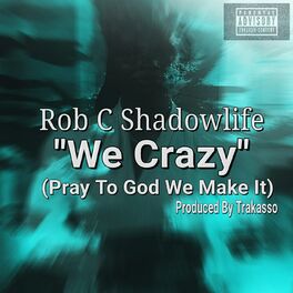 Album cover of We Crazy (Pray to God We Make It)