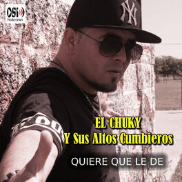 El Chuky y Sus Altos Cumbieros: albums, songs, playlists | Listen on Deezer