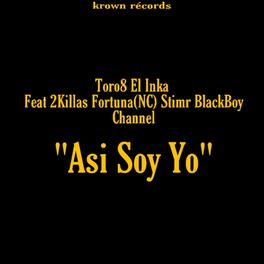Album cover of Asi Soy Yo (feat. 2killas, Fortuna, Stim, blackboy & Channel)