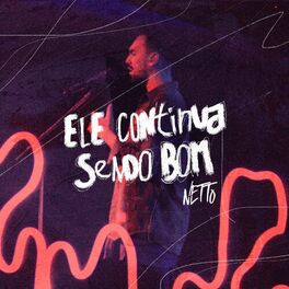 Album cover of Ele Continua Sendo Bom