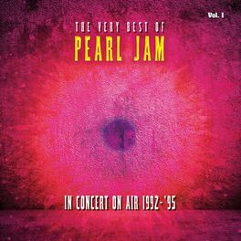 Album cover of The Very Best Of Pearl Jam: In Concert on Air 1992 - 1995, Vol. 1 (Live)