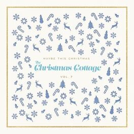 Album cover of Maybe This Christmas, Vol. 7: The Christmas Cottage