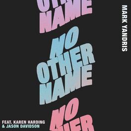 Album cover of No Other Name (feat. Karen Harding & Jason Davidson)