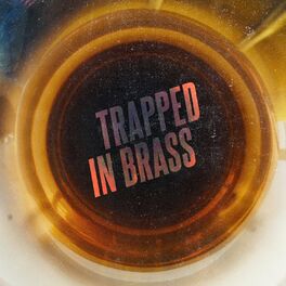 Album cover of Trapped in Brass