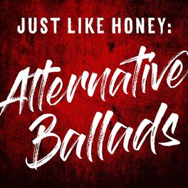Album cover of Just Like Honey: Alternative Ballads