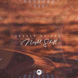 Nasser Shibani - Night Shift: lyrics and songs