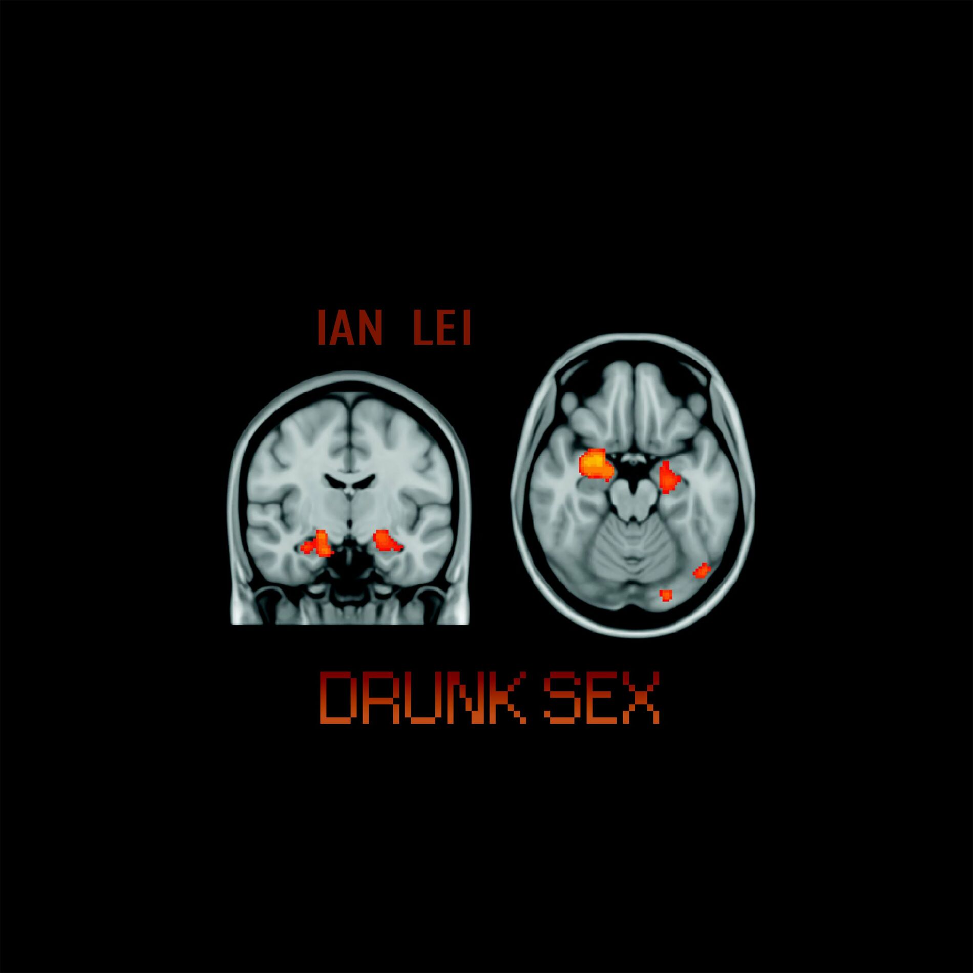 Ian Lei - Drunk Sex: lyrics and songs | Deezer