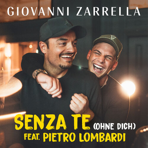 Giovanni Zarrella Senza Te Ohne Dich Feat Pietro Lombardi Lyrics And Songs Deezer