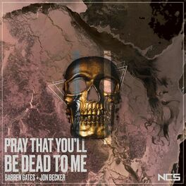 Album cover of Pray That You'll Be Dead To Me
