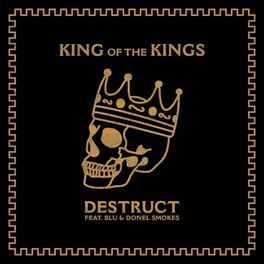 Album cover of King of the Kings (feat. Blu, Destruct & Donel Smokes)