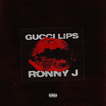 Ronny J - Gucci Lips: listen with lyrics | Deezer