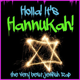 Album cover of Holla! It's Hannukah! The Very Best Jewish Rap