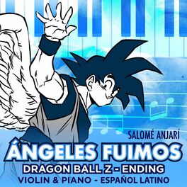 Album cover of Ángeles Fuimos (Dragon Ball Z Ending Violin & Piano - Español Latino)