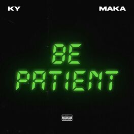 Album cover of Be Patient (feat. Maka)
