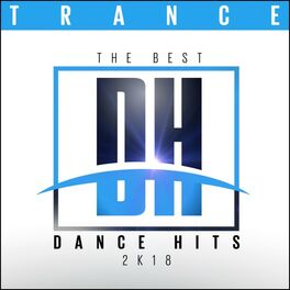 Album cover of The Best Dance Hits 2k18 - Trance