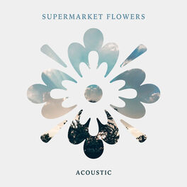 Album cover of Supermarket Flowers (Acoustic)