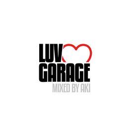 Album cover of Luv Garage (Mixed by Aki)
