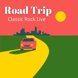 Album cover of Road Trip Classic Rock Live