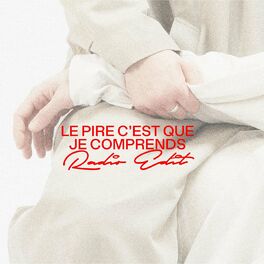 Album cover of Le pire c'est que je comprends (Radio Edit)