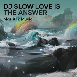 Album cover of Dj Slow Love Is the Answer (Remix)