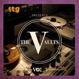 Album cover of FTG Presents The Vaults Vol. 3